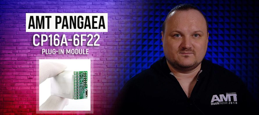 AMT Pangaea CP16A-6F22: tips of integration with a guitar pedal