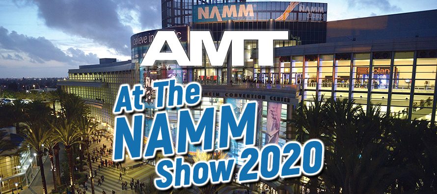 AMT at the NAMM SHOW 2020: Booth #2149 (Hall E)